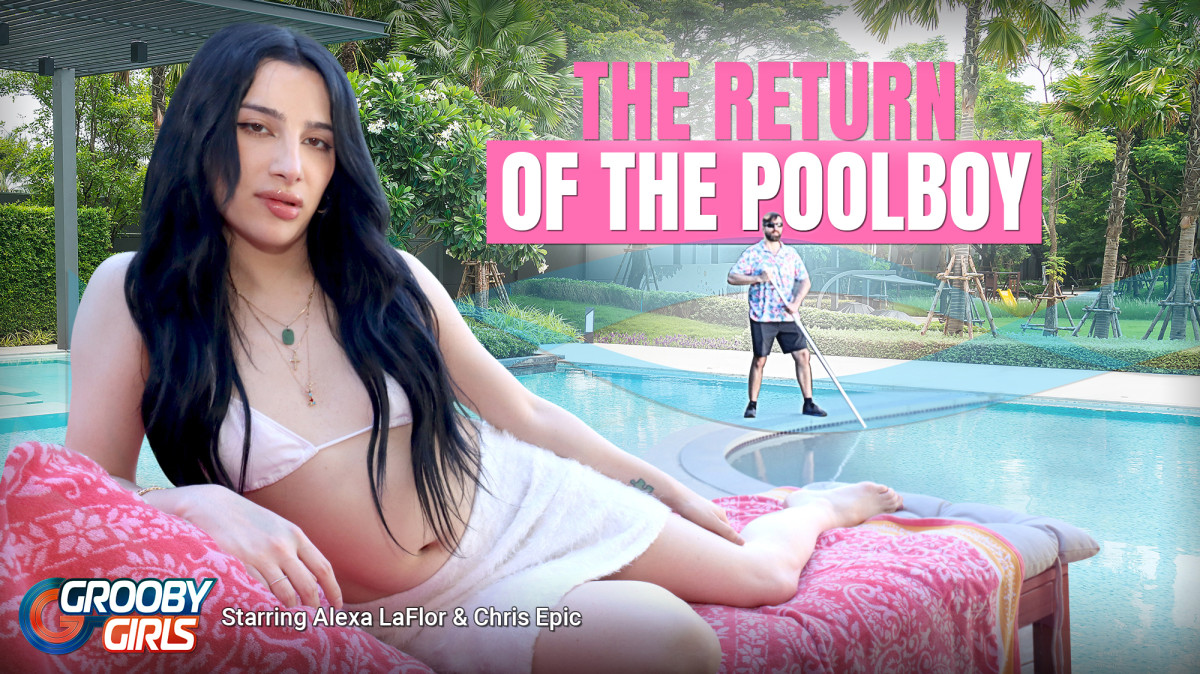 Alexa La Flor Return of the Poolboy 