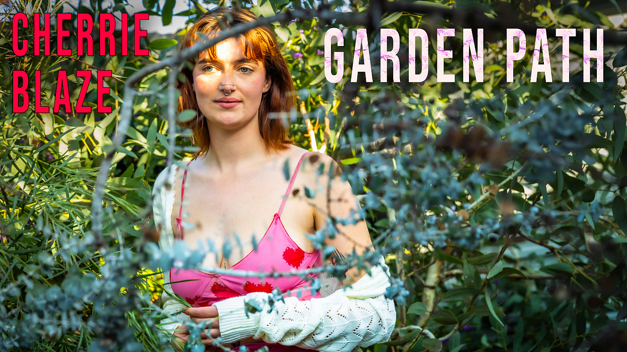 Cherrie Blaze – Garden Path – GirlsOutWest